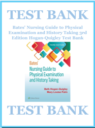TEST BANK Bates' Guide to Physical Examination and History Taking 12th Edition