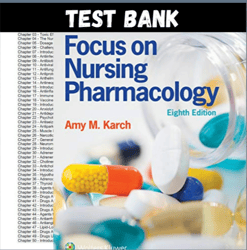 Latest 2023 Focus on Nursing Pharmacology 8th Edition Amy Karch Test bank | All Chapters