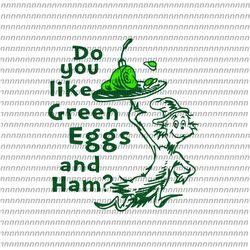 Do you like green eggs and ham Svg, Dr Seuss Svg, Thing Svg, Cat In The Hat Svg, Thing 1 thing 2 thing 3