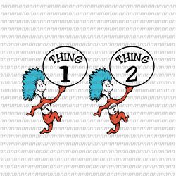 Thing 1 thing 2 svg , Dr Seuss Svg, Thing Svg, Cat In The Hat Svg, Thing 1 thing 2 thing 3