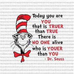 today you are you that is truer than true svg, dr seuss svg, thing svg, cat in the hat svg, thing 1 thing 2 thing 3