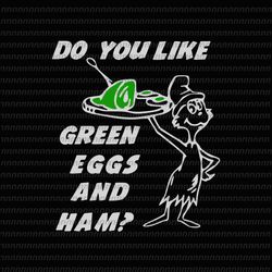 Do you like green eggs and ham svg , Dr Seuss Svg, Thing Svg, Cat In The Hat Svg, Thing 1 thing 2 thing 3
