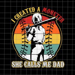 I Created A Monster She Call Me Dad Softball Baseball Lover Svg, Dad Softball Svg, Dad Baseball Svg, Father's Day Svg