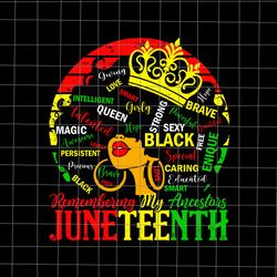 Remembering My Ancestors Juneteenth Celebrate Black Women Svg, Juneteenth Celebrate Svg, Juneteenth Day Svg, Juneteenth