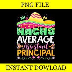 Nacho Average Assistant Principal Png