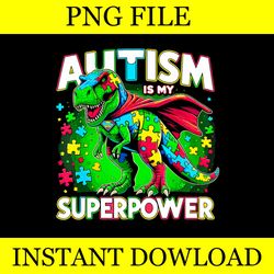 Autism Is My Superpower Autism Awareness PNG
