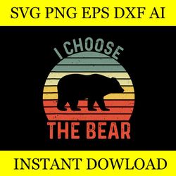 I Choose The Bear Vintage SVG
