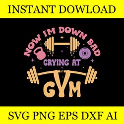 Down Bad Crying At The Gym SVG, FUNNY Taylor SVG