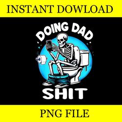 Doing Dad Shit Skeleton Dad PNG, Sarcastic Dad Cool Dad Father's PNG