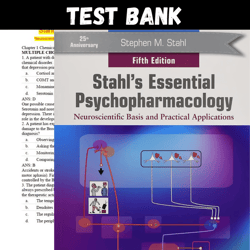 New Test Bank for Stahl's Essential Psychopharmacology Neuroscientific Basis and Practical Applications 5th Edition by S