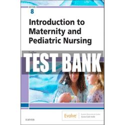 Test Bank for Introduction to Maternity and Pediatric Nursing 8th Edition by Gloria Leifer All Chapters Introduction mat