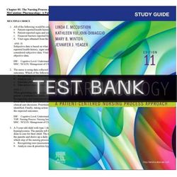 Test Bank for Pharmacology: A Patient-Centered Nursing Process Approach, 11th Edition McCuistion
