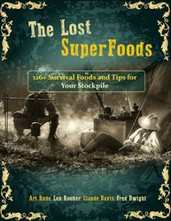 The Lost Superfoods 126 plus Survival Foods and Tips for your Stockpile Claude Davis