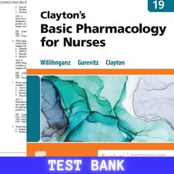 Latest 2024 For Claytons Basic Pharmacology for Nurses 19th Edition by Michelle Willihnganz Test Bank