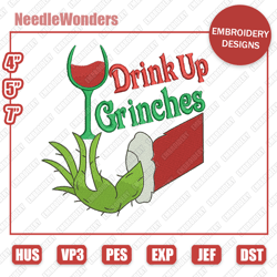 Grinch Embroidery Designs, Drink Up Grinches Christmas Designs, Christmas Embroidery Designs, Digital File