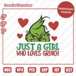 Grinch Embroidery Designs, Just A Girl Who Loves Grinch Christmas Designs, Christmas Embroidery Designs, Digital File