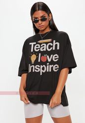 Teach Love Inspire UNISEX Shirt, Teacher Gift, Teacher Tee, Elementary School Te