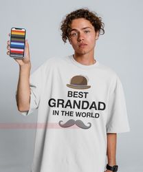The Best Grandad In The World Unisex Tees,The Grandfather, Officially World's Be