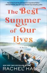 The Best Summer of Our Lives by Rachel Hauck - eBook - Historical Fiction, Romance, Womens Fiction, Christian, Christian