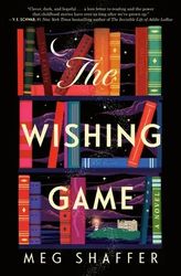 The Wishing Game by Meg Shaffer - eBook - Magical Realism, Romance, Adult, Books About Books, Contemporary, Fantasy