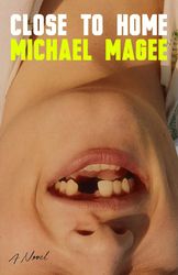 Close to Home by Michael Magee - eBook - Historical Fiction, Ireland, Irish Literature, Literary Fiction, Novels