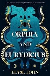 Orphia and Eurydicius by Elyse John - eBook - Greek Mythology, LGBT, Mythology, Retellings, Adult, Fantasy, Lesbian