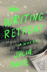 The Writing Retreat by Julia Bartz - eBook - Horror, Mystery, Mystery Thriller, Suspense, Thriller, Adult, Fiction