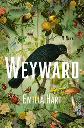 Weyward by Emilia Hart - eBook - Historical, Historical Fiction, Paranormal, Witches, Adult, Fantasy, Fiction