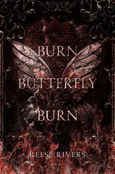 Burn Butterfly Burn by Reese Rivers Download - Reverse Harem, Romance, Contemporary Romance