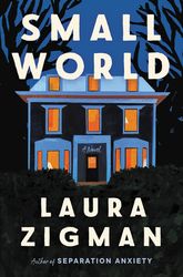 Small World by Laura Zigman Download - Literary Fiction, Novels, Adult, Contemporary, Family, Fiction