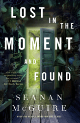 Lost in the Moment and Found by Seanan McGuire Download - Novella, Urban Fantasy, Young Adult, Adult, Fantasy, Fiction