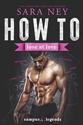 How to Lose at Love Colter Brothers by Sara Ney Download - New Adult, Romance, Sports, Sports Romance, Academic, College