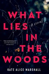 What Lies in the Woods by Kate Alice Marshall Download - Horror, Mystery, Mystery Thriller, Suspense, Thriller, Adult