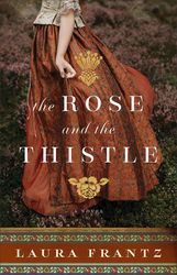The Rose and the Thistle by Laura Frantz Download