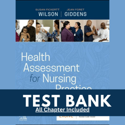 Test Bank For Health Assessment for Nursing Practice 7th Edition By Susan Fickertt Wilson Jean Foret Giddens
