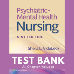 Test Bank for Psychiatric Mental Health Nursing, 9th Edition by Videbeck, 9781975184773, Covering Chapters 1-24