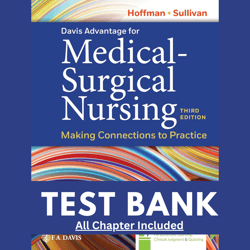Test Bank for Davis Advantage for Medical-Surgical Nursing Making Connections to Practice, 3rd Edition by Hoffman