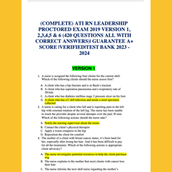 (COMPLETE) ATI RN LEADERSHIP PROCTORED EXAM 2019 VERSION 1, 2,3,4,5 & 6 (420 QUESTIONS ALL WITH CORRECT ANSWERS)