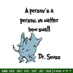 A person's a person, no matter how small Embroidery Design, Dr seuss Embroidery, Embroidery File, Digital download. (2)