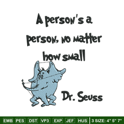 A person's a person, no matter how small Embroidery Design, Dr Seuss Embroidery, Embroidery File, Digital download.