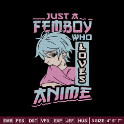 Just a femboy Embroidery Design, Femboy Embroidery, Embroidery File, Anime Embroidery, Anime shirt,Digital download.
