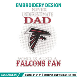 Never underestimate Dad Atlanta Falcons embroidery design, Atlanta Falcons embroidery, NFL embroidery, sport embroidery.