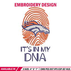 It's In My Dna Denver Broncos embroidery design, Broncos embroidery, NFL embroidery, sport embroidery, embroidery design