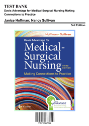 Test Bank for Davis Advantage for Medical Surgical, 3rd Edition by Hoffman, 9781719647366, Covering Chapters 1-56