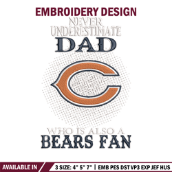 Never underestimate Dad Chicago Bears embroidery design, Chicago Bears embroidery, NFL embroidery, sport embroidery.