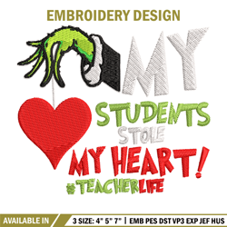 My Students Stole My Heart Embroidery design, Grinch Christmas Embroidery, Grinch design, logo shirt, Digital download