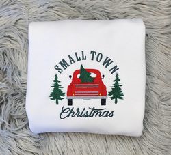 Embroidered Small Town Christmas Sweatshirt, Hometown Christmas, Vintage Red Truck, Unisex Sweatshir