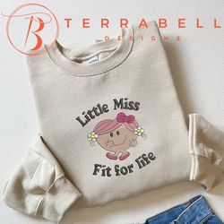 Little Miss Fit For Life Embroidered Sweatshirt Halloween Costumes
