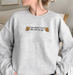 You Havent Met The New Me Yet Embroidered Sweatshirt Hooodie