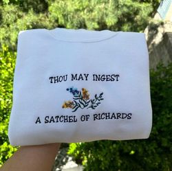 thou may ingest a satchel of richards funny embroidered sweatshirt, funny gift for her embroidered crewneck